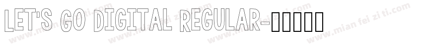 Let’s Go Digital Regular字体转换